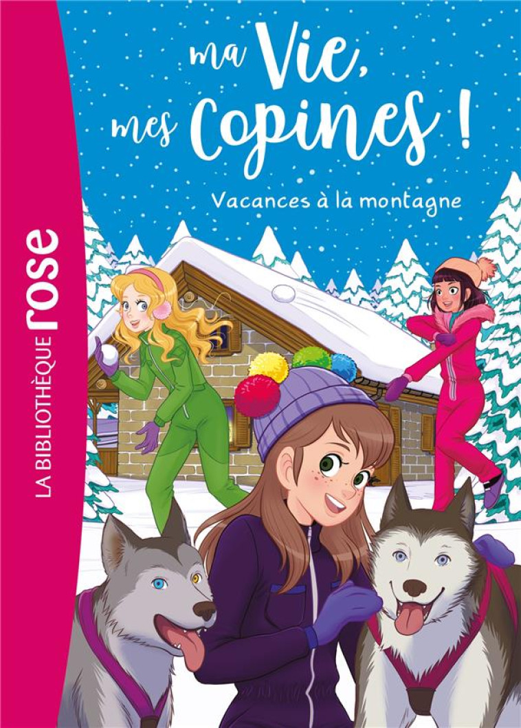 MA VIE, MES COPINES - T25- VACANCES ? LA MONTAGNE - KALENGULA/ALBIERO - HACHETTE