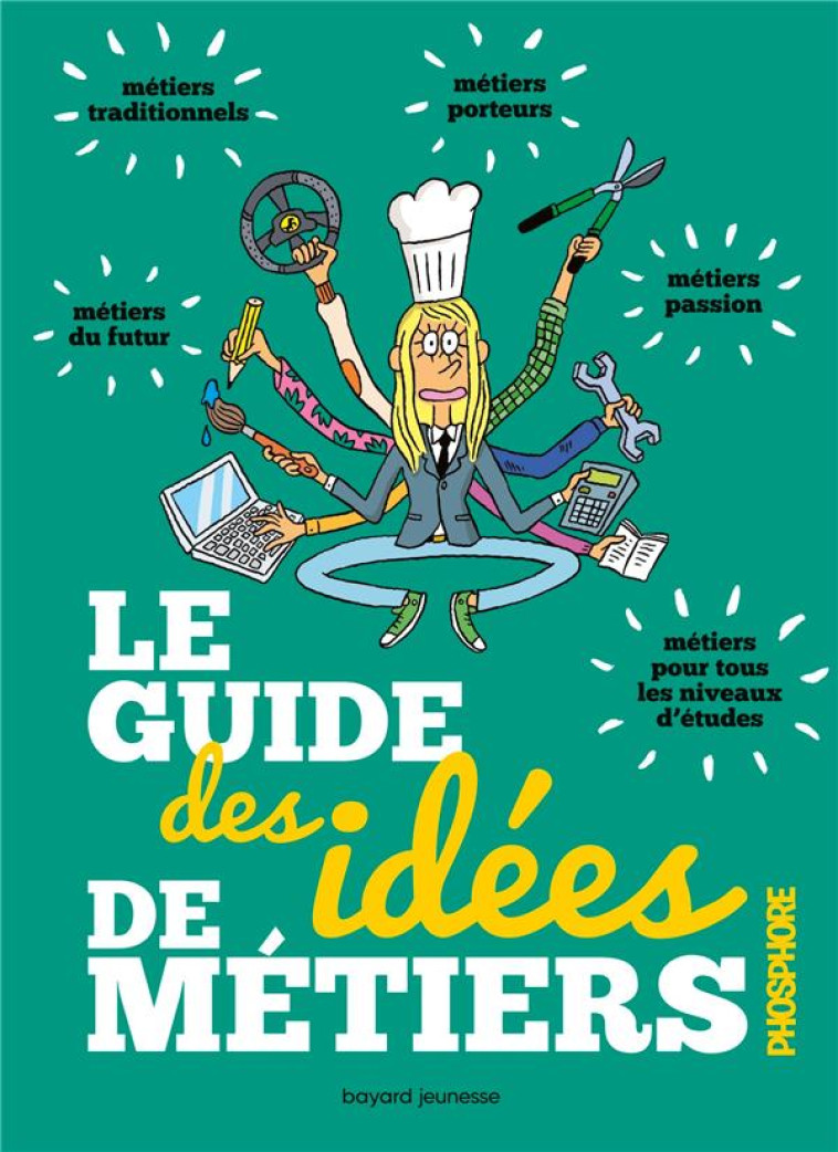 LE GUIDE DES IDEES DE METIERS - POUVERREAU - BAYARD JEUNESSE