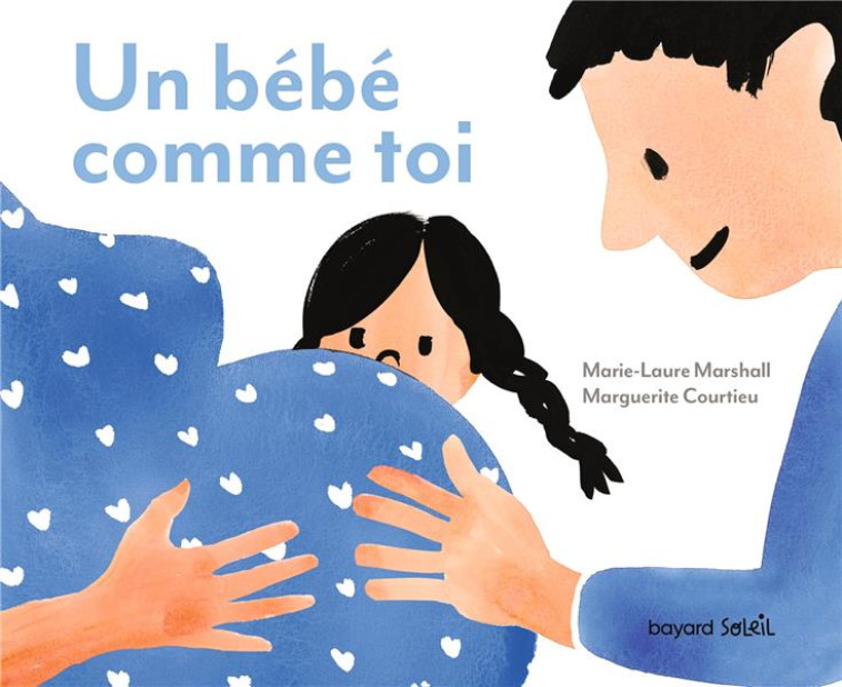 UN BEBE COMME TOI - COURTIEU/MARSHALL - BAYARD JEUNESSE