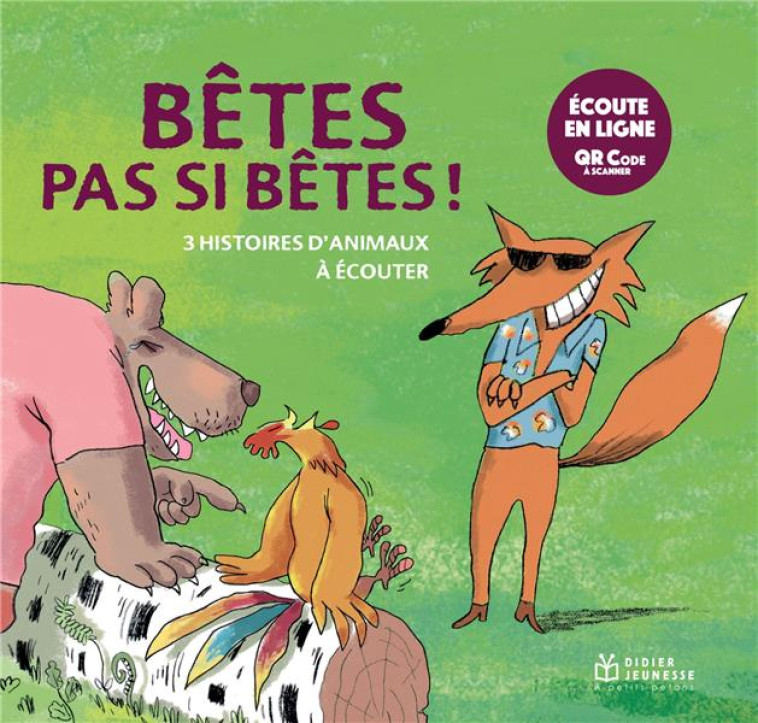 BETES PAS SI BETES,3 HISTOIRES ? ?COUTER - SAILLARD/BOURRE - DIDIER