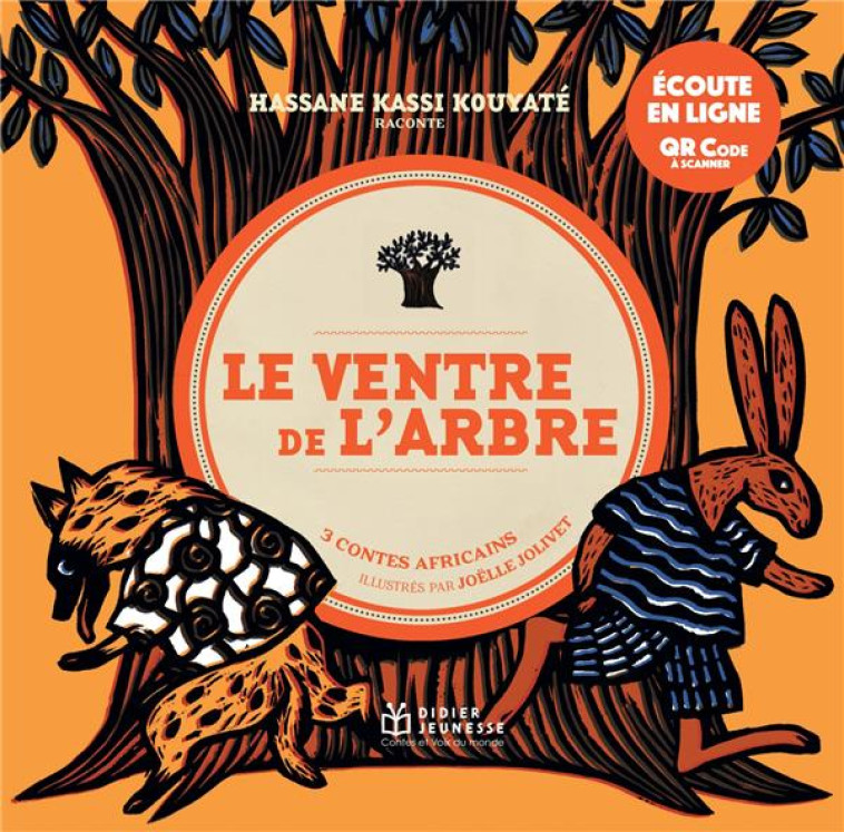 LE VENTRE DE L'ARBRE, 3 CONTES AFRICAINS - LIVRE MUSICAL - KOUYATE HASSANE - DIDIER