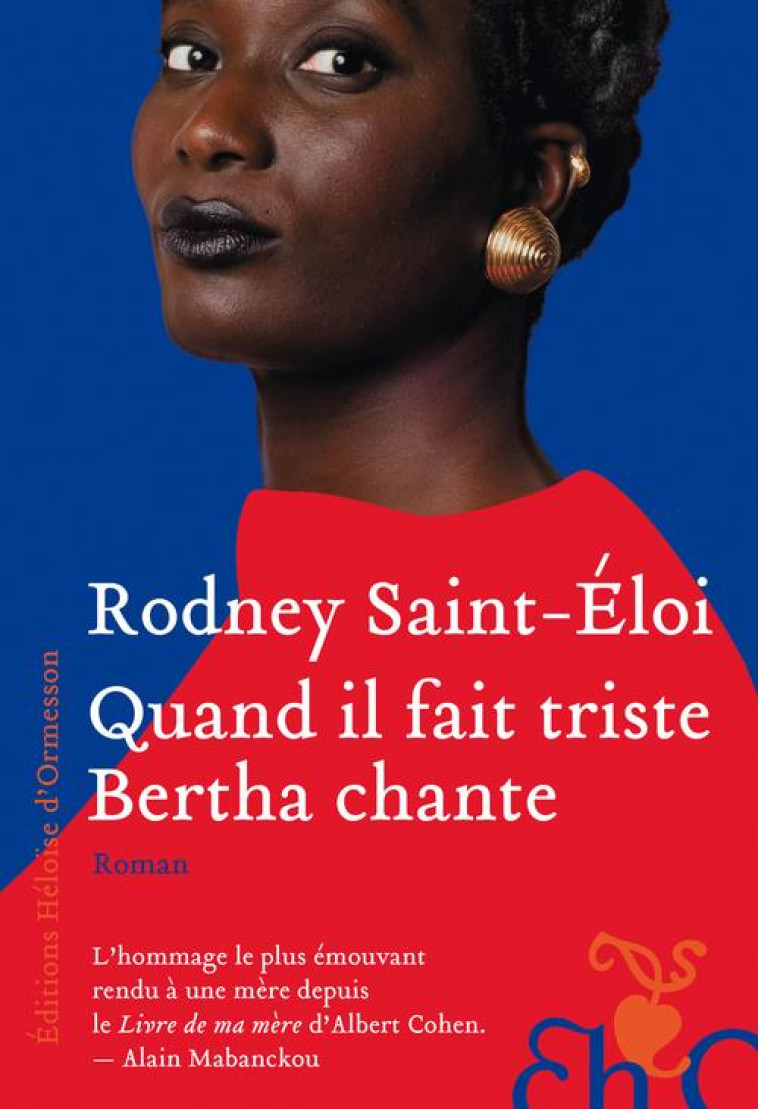 QUAND IL FAIT TRISTE BERTHA CHANTE - SAINT-ELOI RODNEY - H D ORMESSON