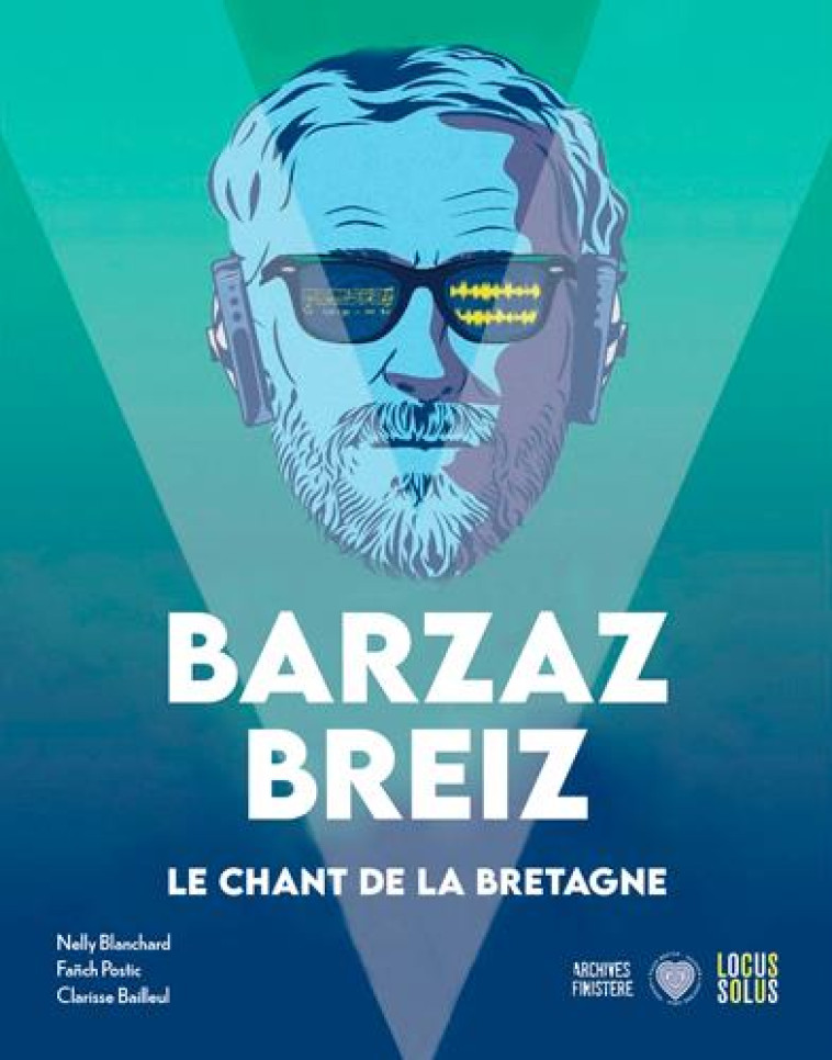 BARZAZ BREIZ -LE CHANT DE LA BRETAGNE - BAILLEUL/BLANCHARD - LOCUS SOLUS