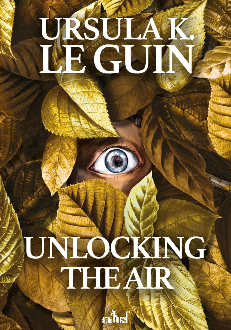 UNLOCKING THE AIR - LE GUIN LE GUIN, Ursula K. Le Guin - ACTUSF