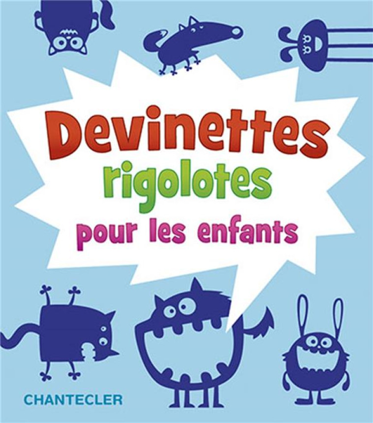 DEVINETTES RIGOLOTES POUR LES ENFANTS - COLLECTIF - Chantecler