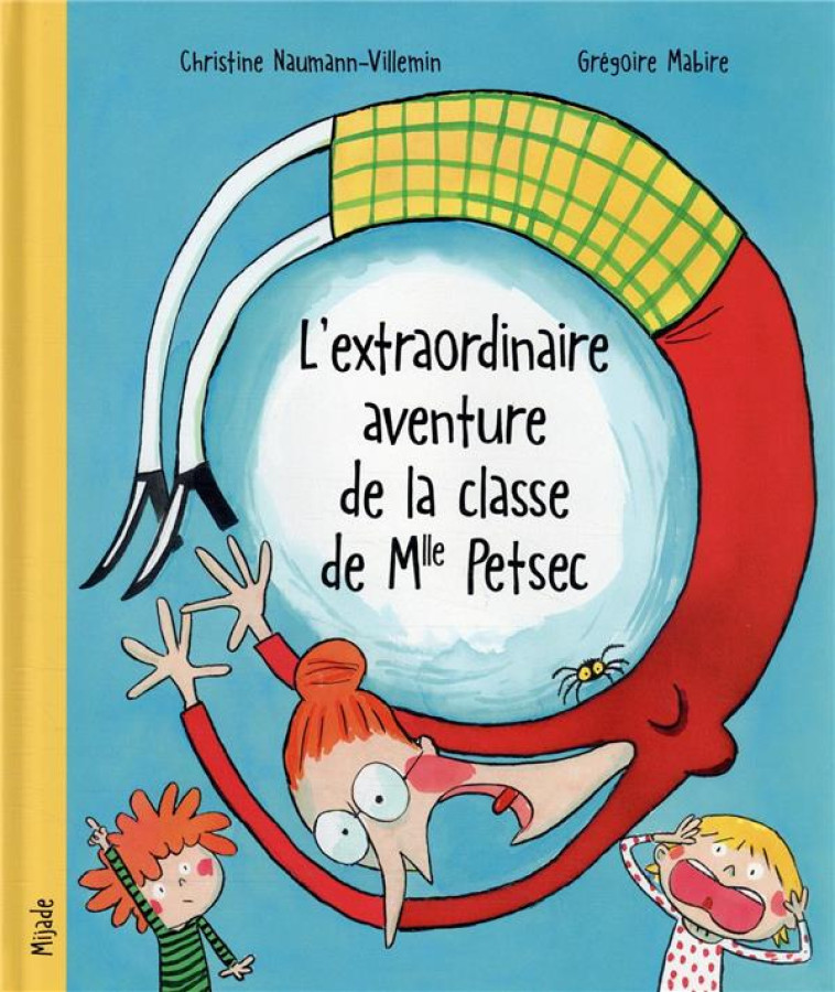 L'EXTRAORDINAIRE AVENTURE DE LA CLASSE DE MLLE PETSEC - MABIRE - MIJADE