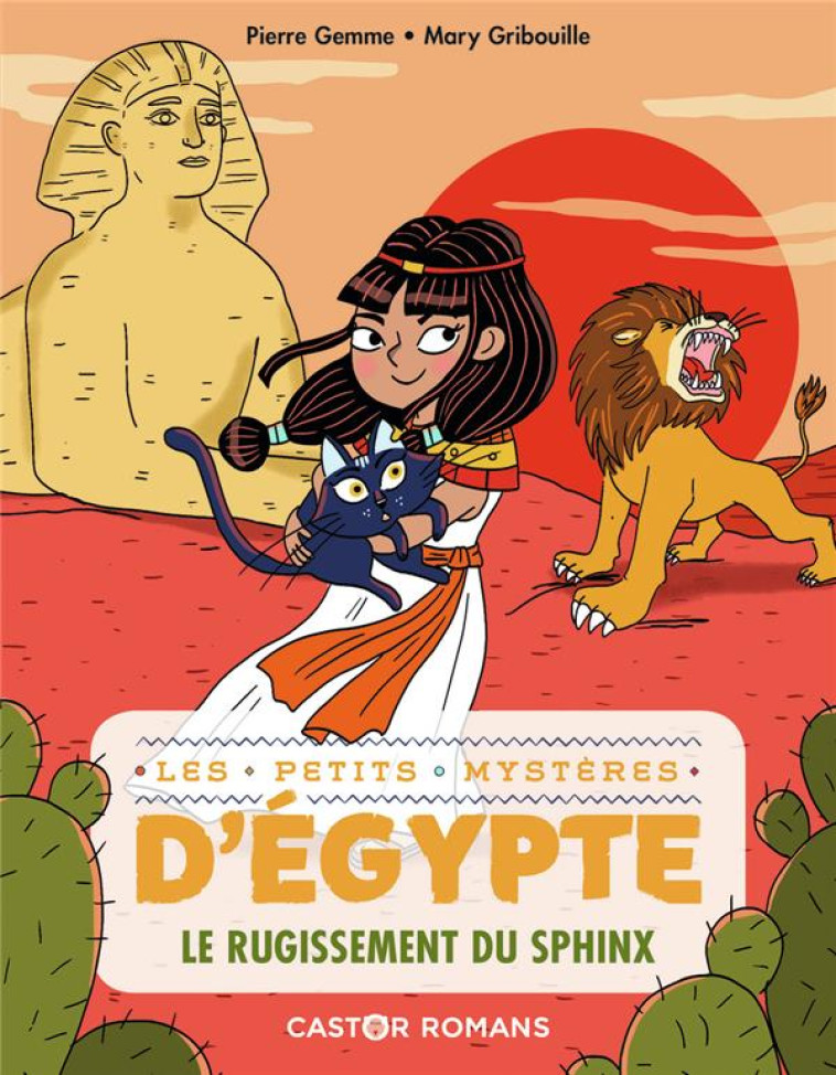 LES PETITS MYSTERES D-EGYPTE - 4 - LE RUGISSEMENT DU SPHINX - GEMME/GRIBOUILLE - FLAMMARION