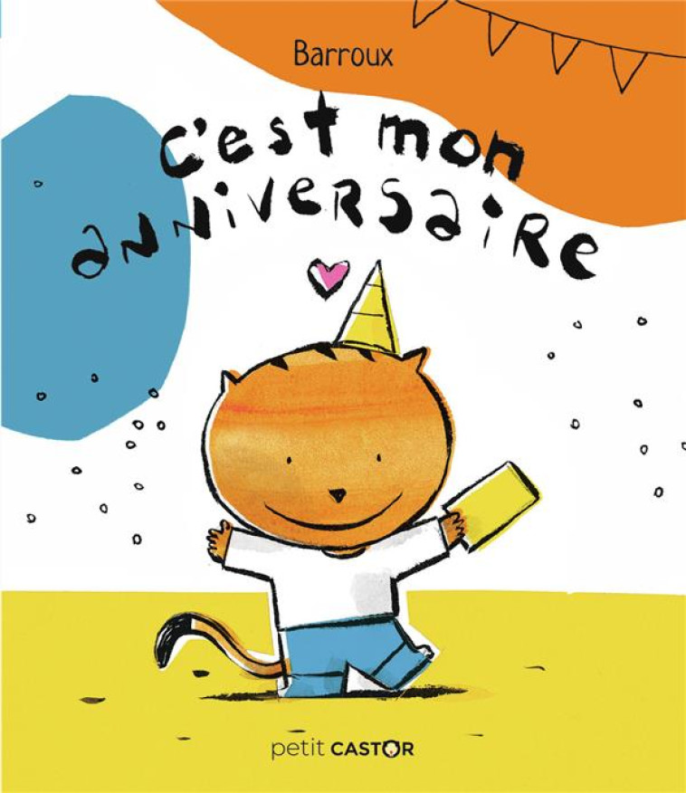 PETIT CASTOR - C-EST MON ANNIVERSAIRE ! - BARROUX - FLAMMARION