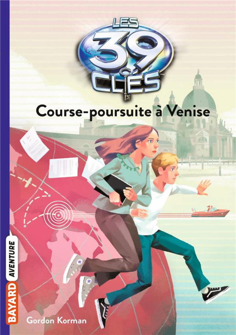 LES 39 CLES, TOME 02 - COURSE-POURSUITE A VENISE - KORMAN/GAUTHEY - BAYARD JEUNESSE