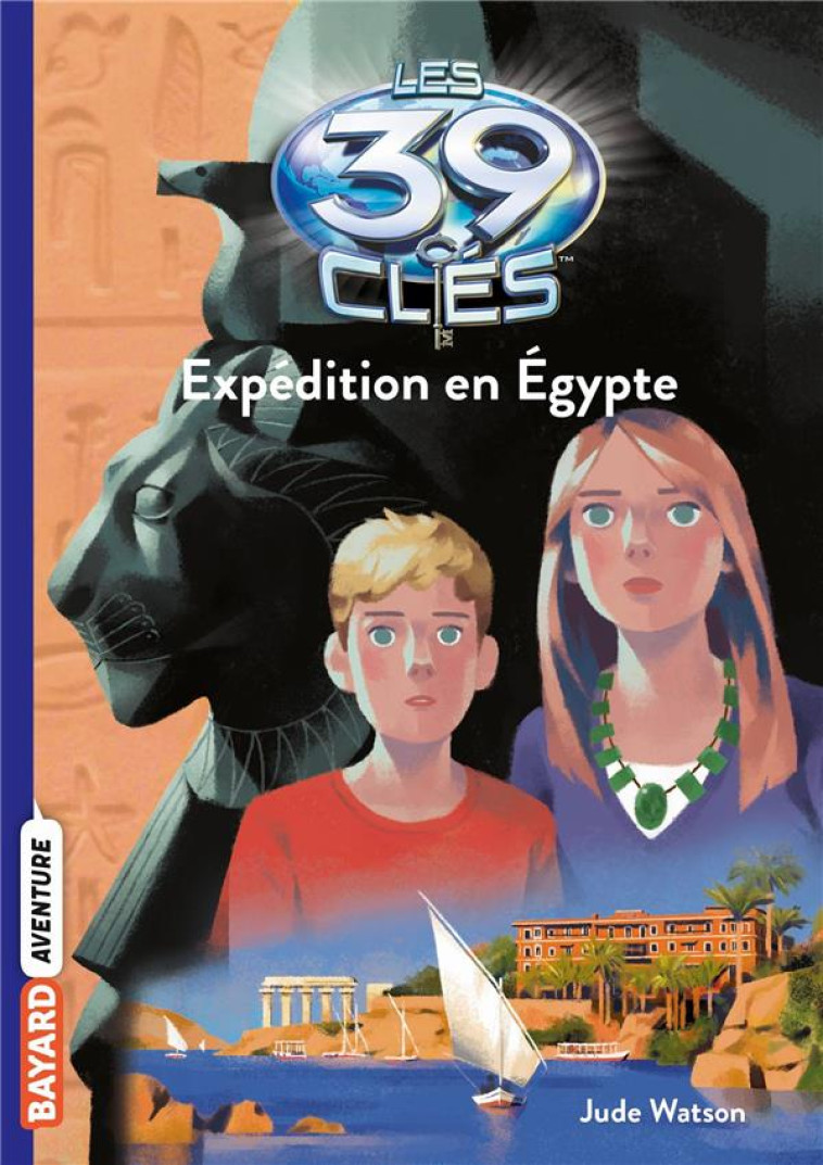 LES 39 CLES, TOME 04 - EXPEDITION EN EGYPTE - WATSON/GAUTHEY - BAYARD JEUNESSE