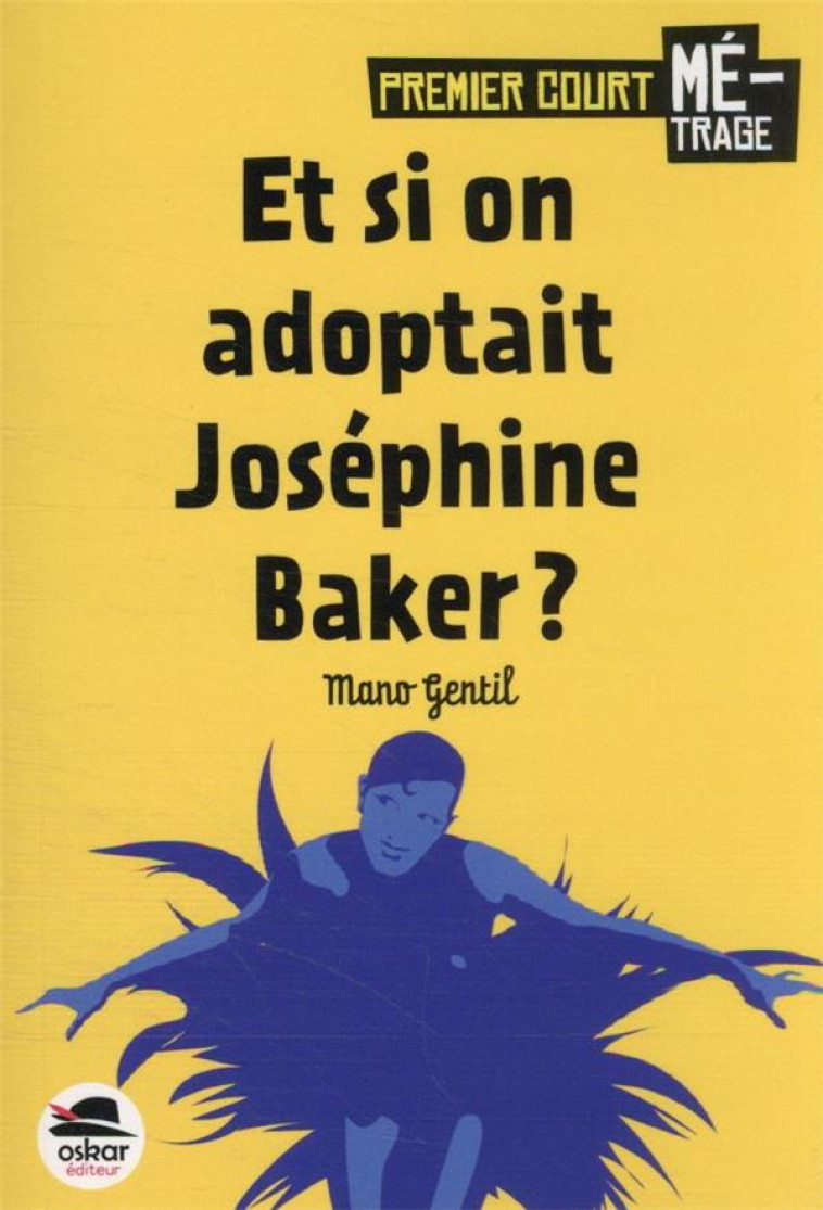 ET SI ON ADOPTAIT JOSEPHINE BAKER ! - GENTIL MANO - NC