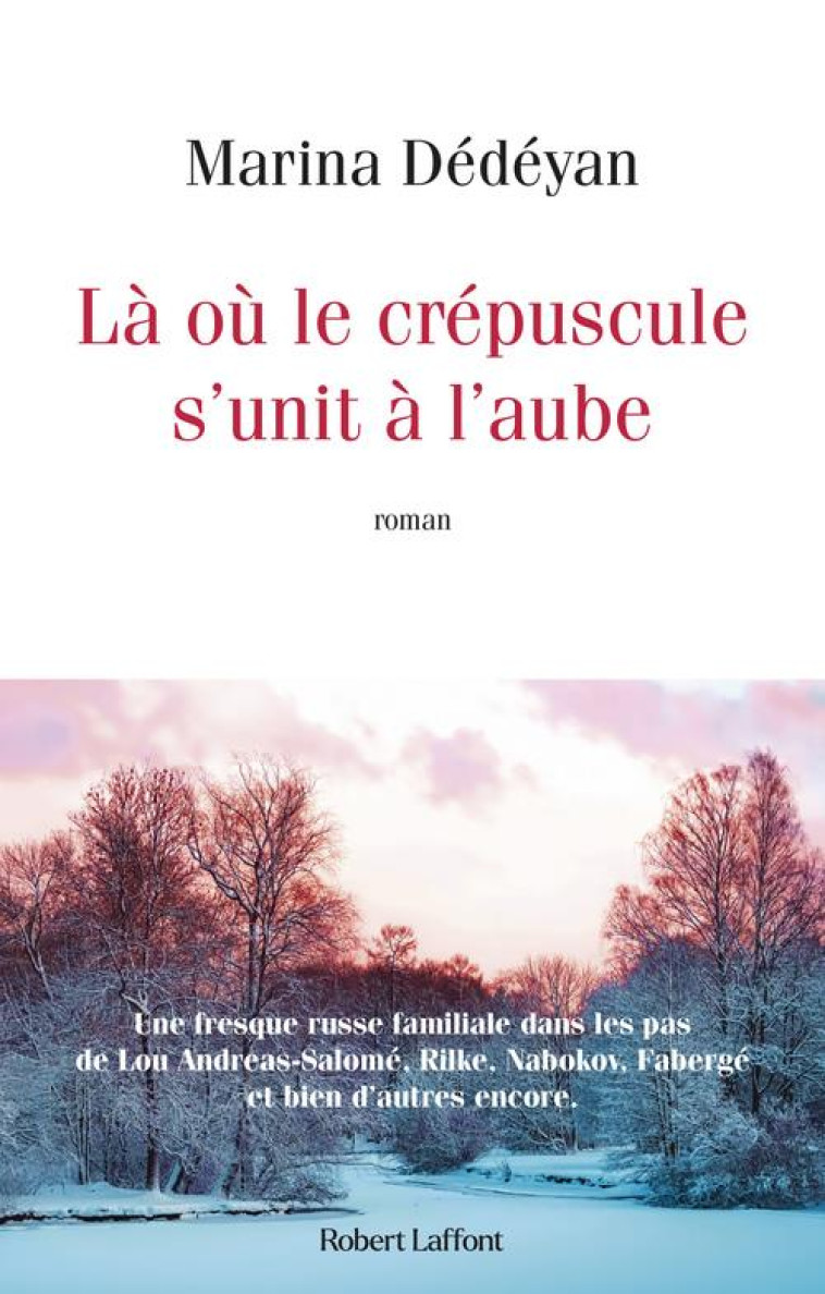 LA OU LE CREPUSCULE S'UNIT A L'AUBE - DEDEYAN MARINA - ROBERT LAFFONT