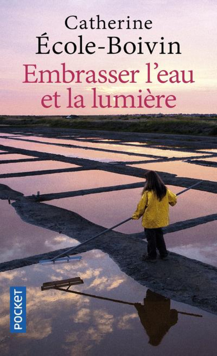 EMBRASSER L'EAU ET LA LUMIERE - ECOLE-BOIVIN C. - POCKET