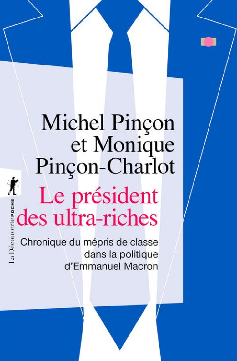 LE PRESIDENT DES ULTRA-RICHES - PINCON - LA DECOUVERTE