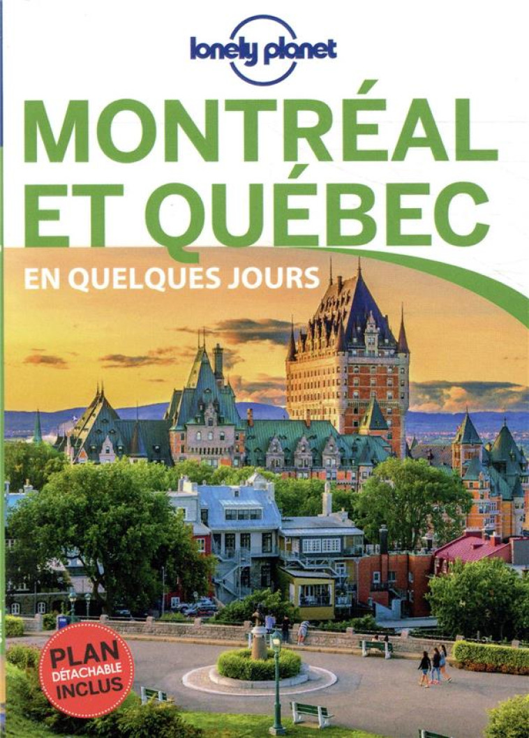 MONTREAL ET QUEBEC EN QUELQUES JOURS 4ED - LONELY PLANET FR - LONELY PLANET