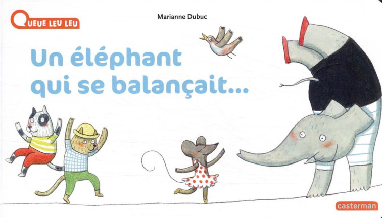 QUEUE LEU LEU - UN ELEPHANT QUI SE BALANCAIT... (RECOUVERTURAGE) - DUBUC - CASTERMAN