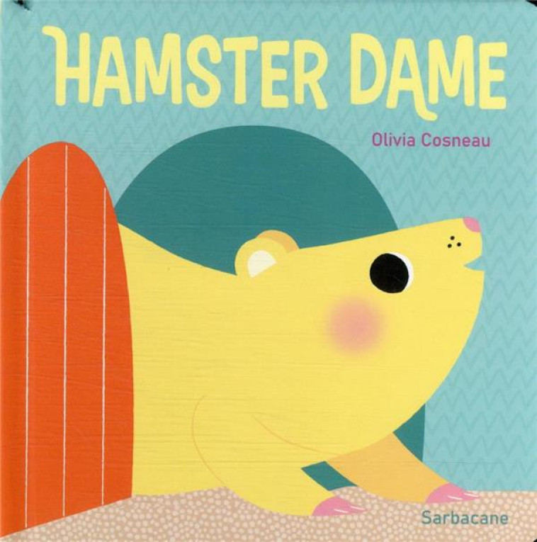 HAMSTER DAME - COSNEAU - SARBACANE