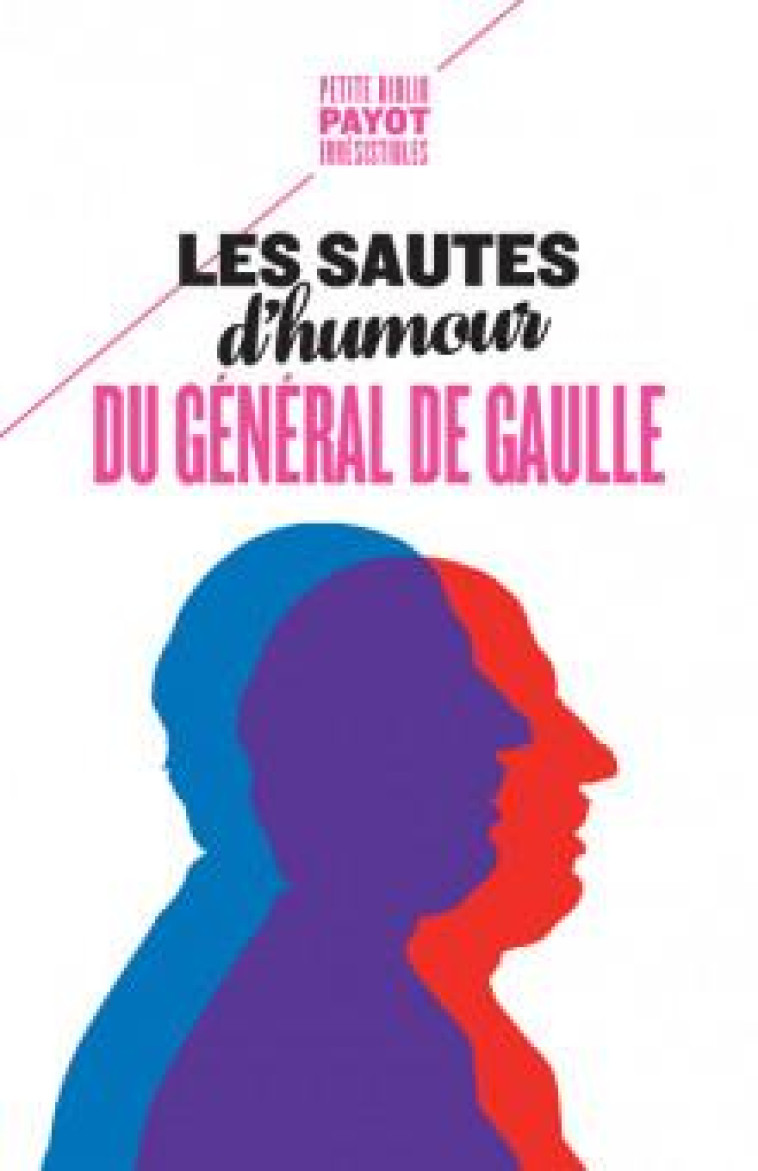 LES SAUTES D'HUMOUR DU GENERAL DE GAULLE - DE GAULLE/JANSEN - PAYOT POCHE