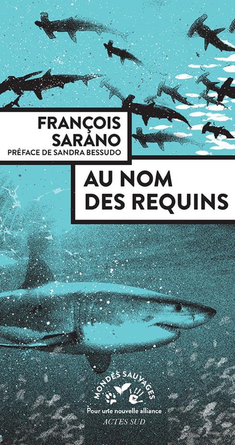 AU NOM DES REQUINS - SARANO/BESSUDO - ACTES SUD