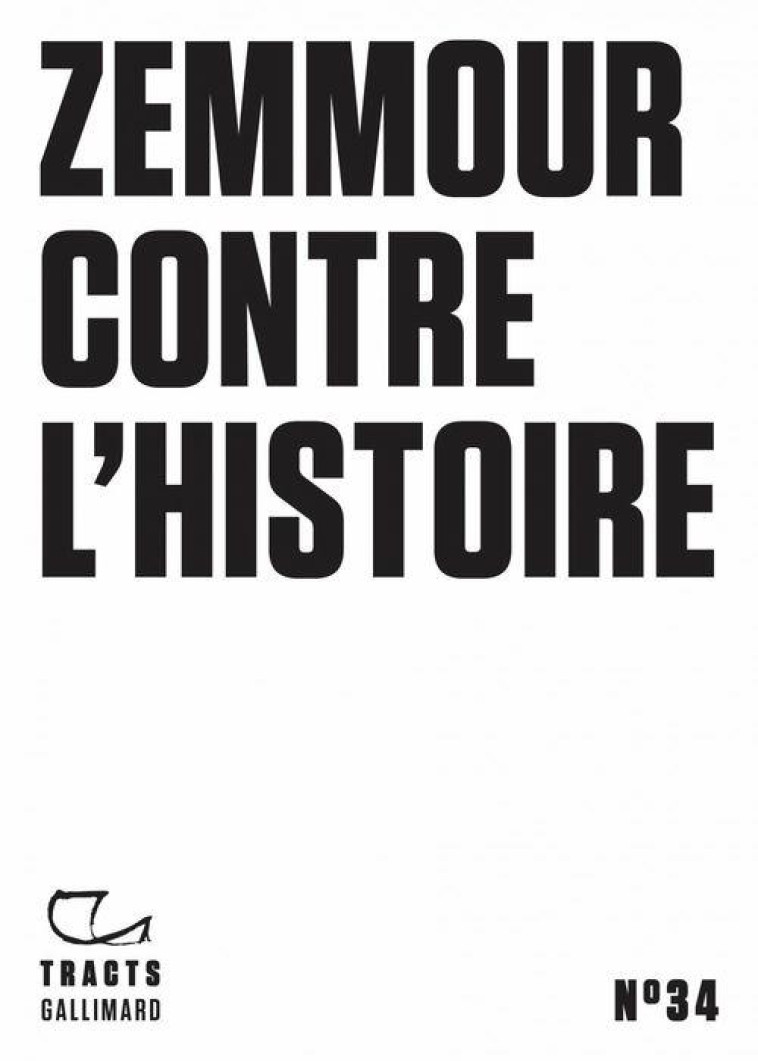 ZEMMOUR CONTRE L'HISTOIRE - TRACTS N?34 - COLLECTIF - GALLIMARD