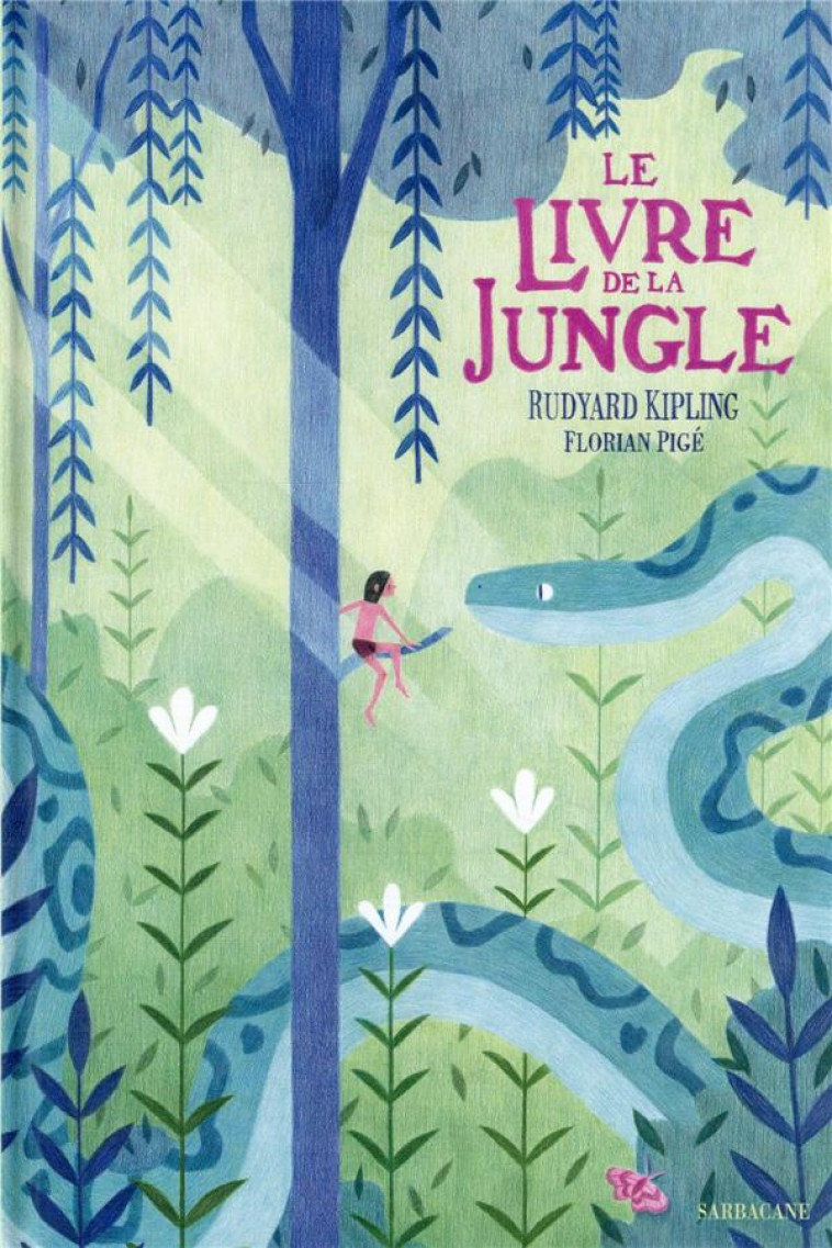 LE LIVRE DE LA JUNGLE - KIPLING/PIGE - SARBACANE