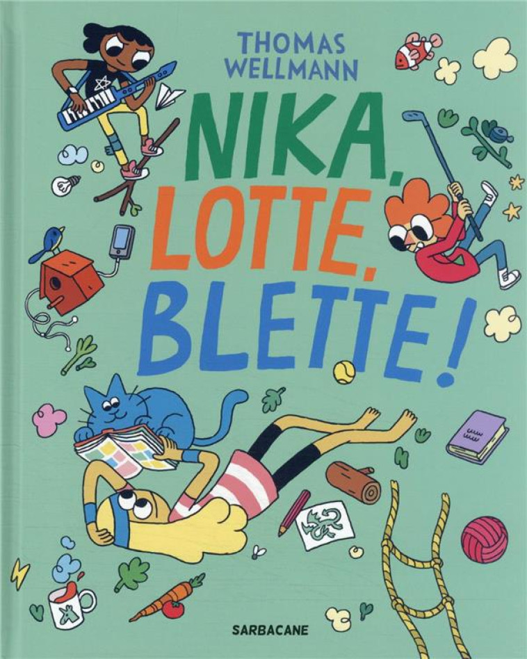 NIKA, LOTTE ,BLETTE! - WELLMANN - SARBACANE