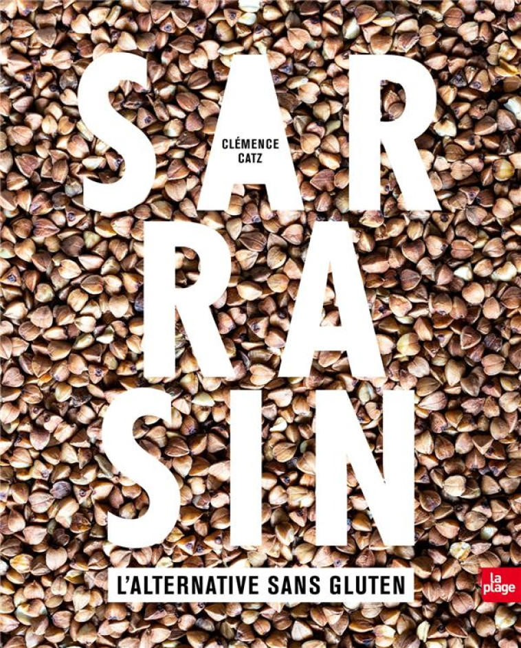 LE SARRASIN NED - L'ALTERNATIVE SANS GLUTEN - CATZ CLEMENCE - LA PLAGE