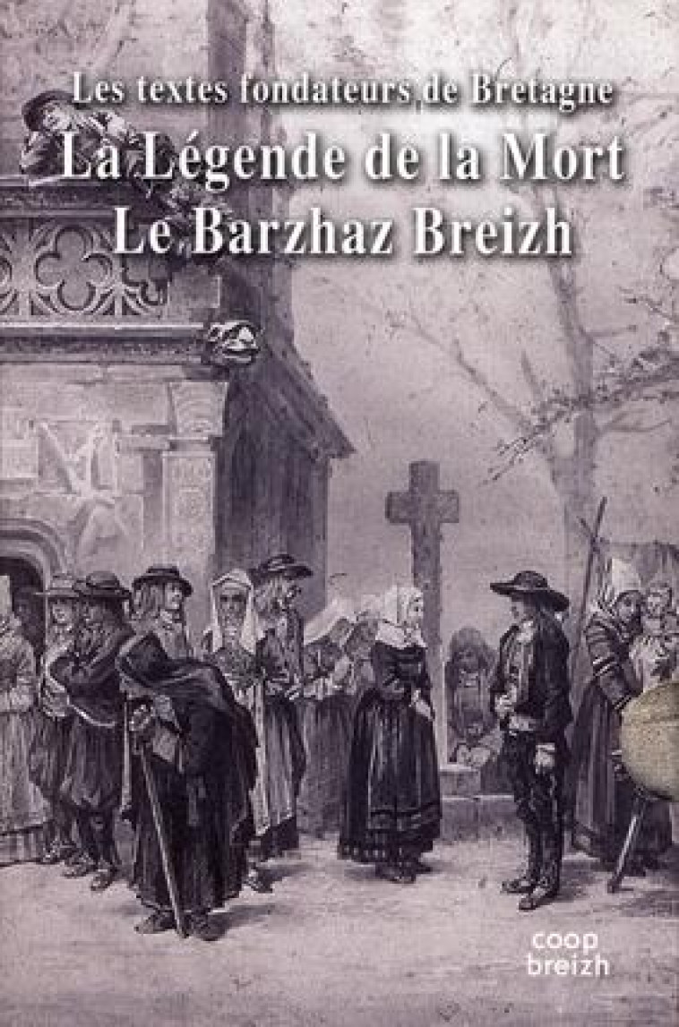 COFFRET LES TEXTES FONDATEURS (BARZAZ + LEG ENDE DE LA MORT) - LE BRAZ A/VILLEMARQU - COOP BREIZH