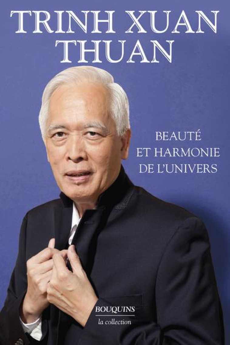 BEAUTE ET HARMONIE DE L-UNIVERS - TRINH XUAN THUAN - BOUQUINS