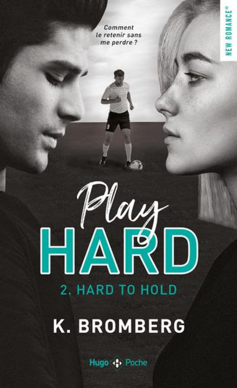 PLAY HARD SERIES - TOME 2 HARD TO HOLD - BROMBERG K. - HUGO JEUNESSE