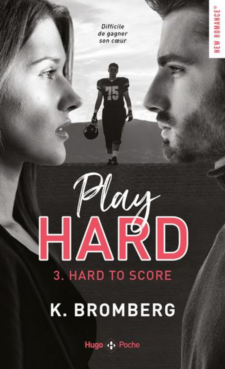 PLAY HARD SERIES - TOME 3 HARD TO SCORE - VOL03 - BROMBERG K. - HUGO JEUNESSE