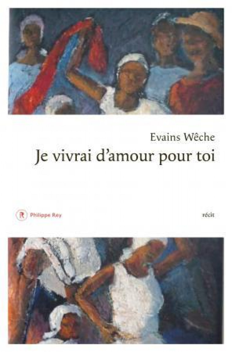 JE VIVRAI D'AMOUR POUR TOI - WECHE EVAINS - REY