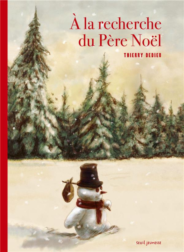 A LA RECHERCHE DU PERE NOEL - DEDIEU THIERRY - Seuil Jeunesse