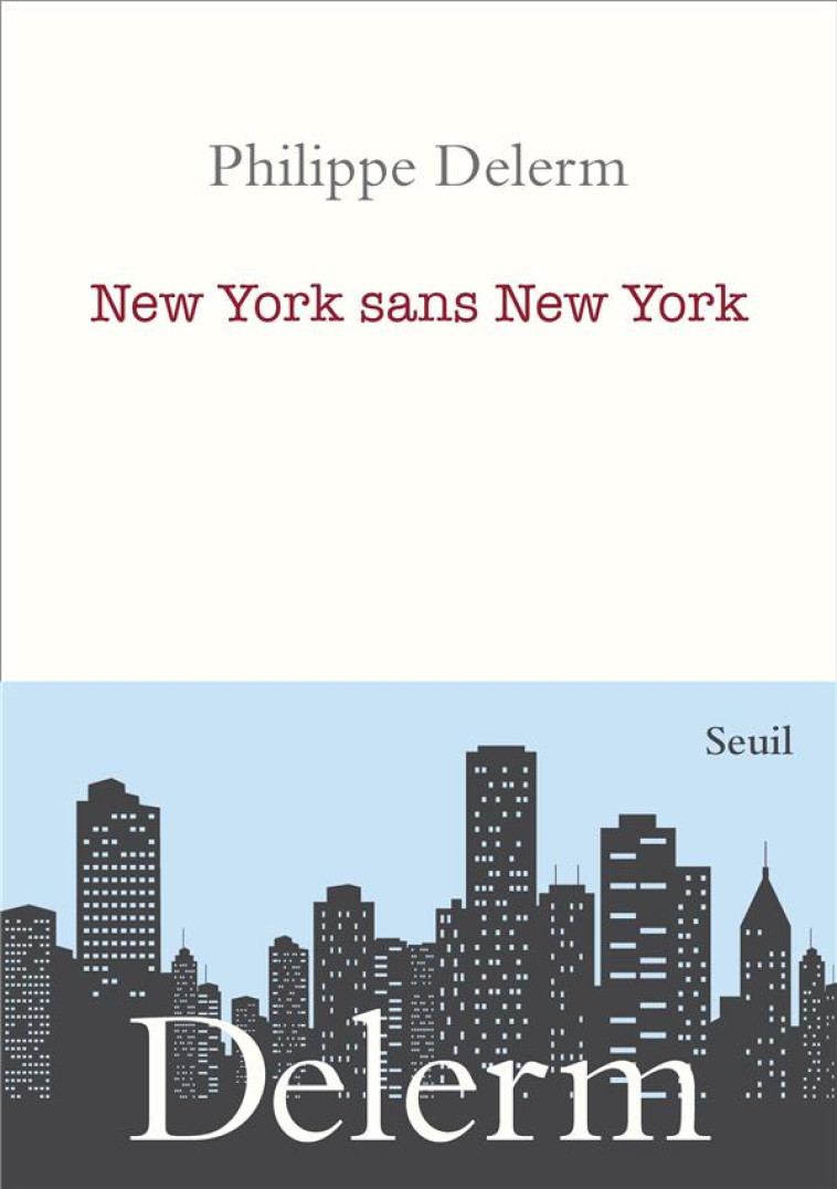 NEW YORK SANS NEW YORK - DELERM PHILIPPE - SEUIL