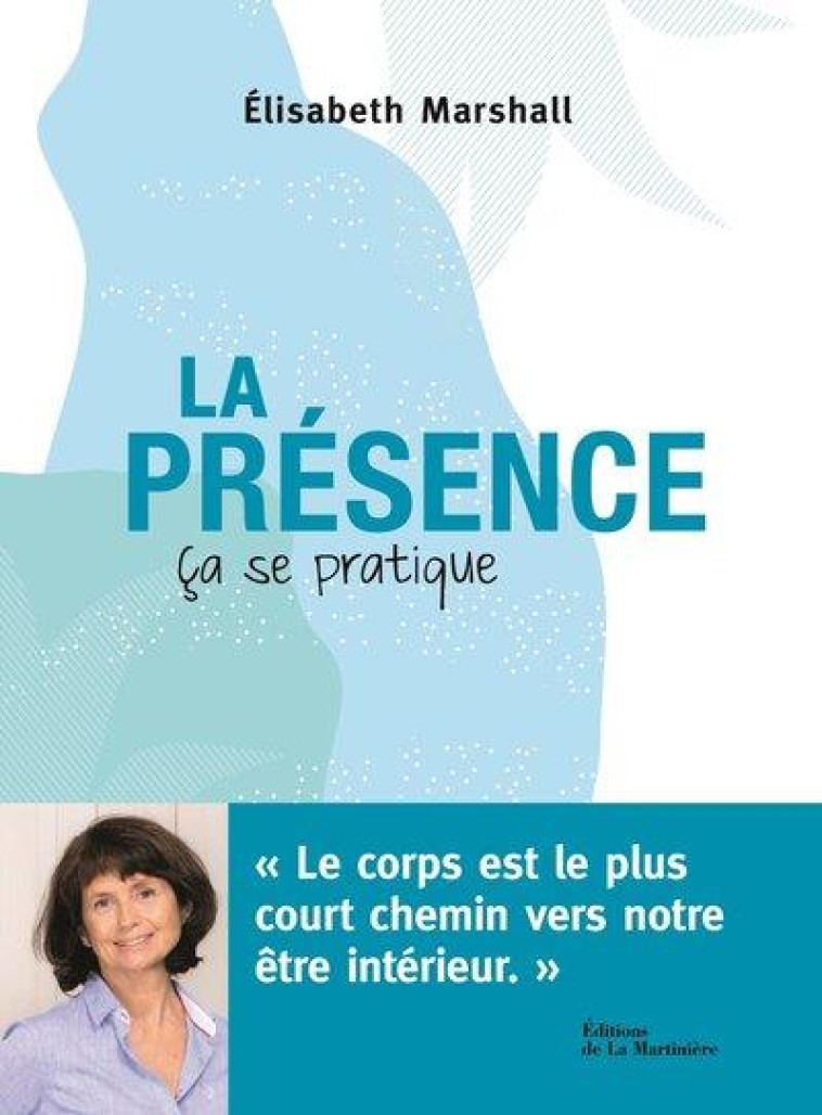 LA PRESENCE, CA SE PRATIQUE - MARSHALL ELISABETH - MARTINIERE BL