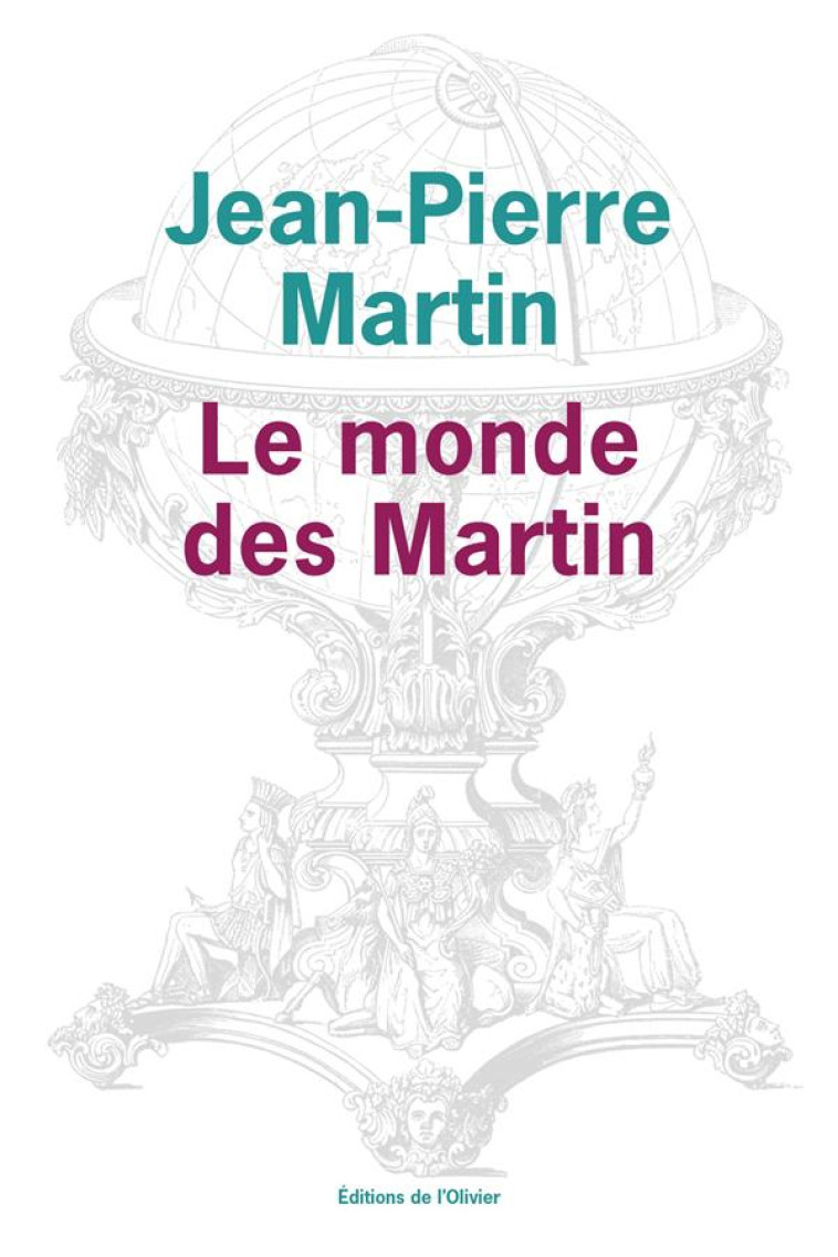 LE MONDE DES MARTIN - MARTIN JEAN-PIERRE - OLIVIER