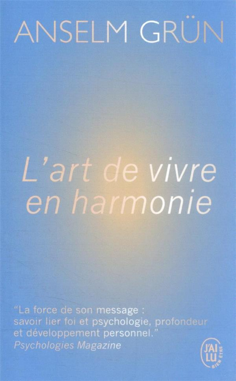 L-ART DE VIVRE EN HARMONIE - GRUN ANSELM - J'AI LU