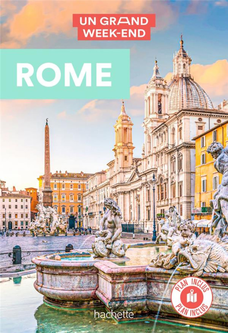 GUIDE UN GRAND WEEK-END A ROME - XXX - HACHETTE