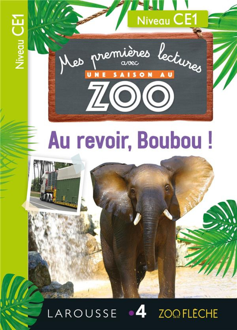 PREMIERES LECTURES UNE SAISON AU ZOO - CE1 AU  REVOIR, BOUBOU ! - FOREST/CLAVIER - LAROUSSE