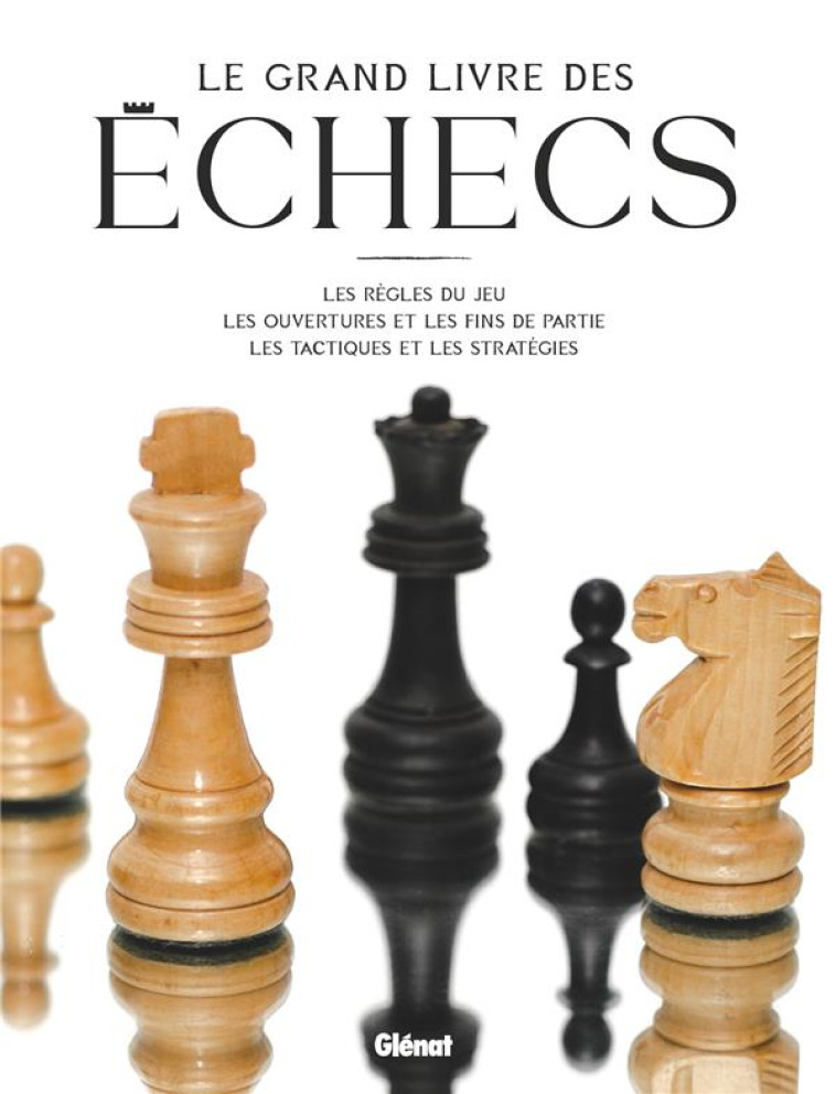 LE GRAND LIVRE DES ECHECS - XXX - GLENAT