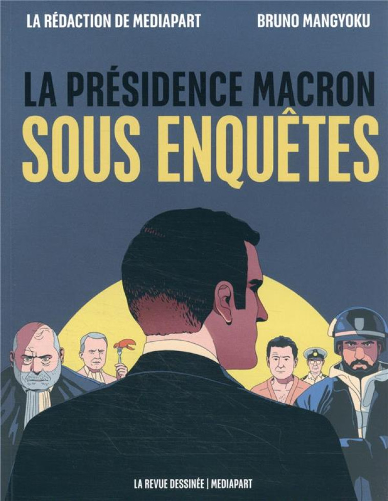 LA PRESIDENCE MACRON SOUS ENQUETES - XXX - REVUE DESSINEE