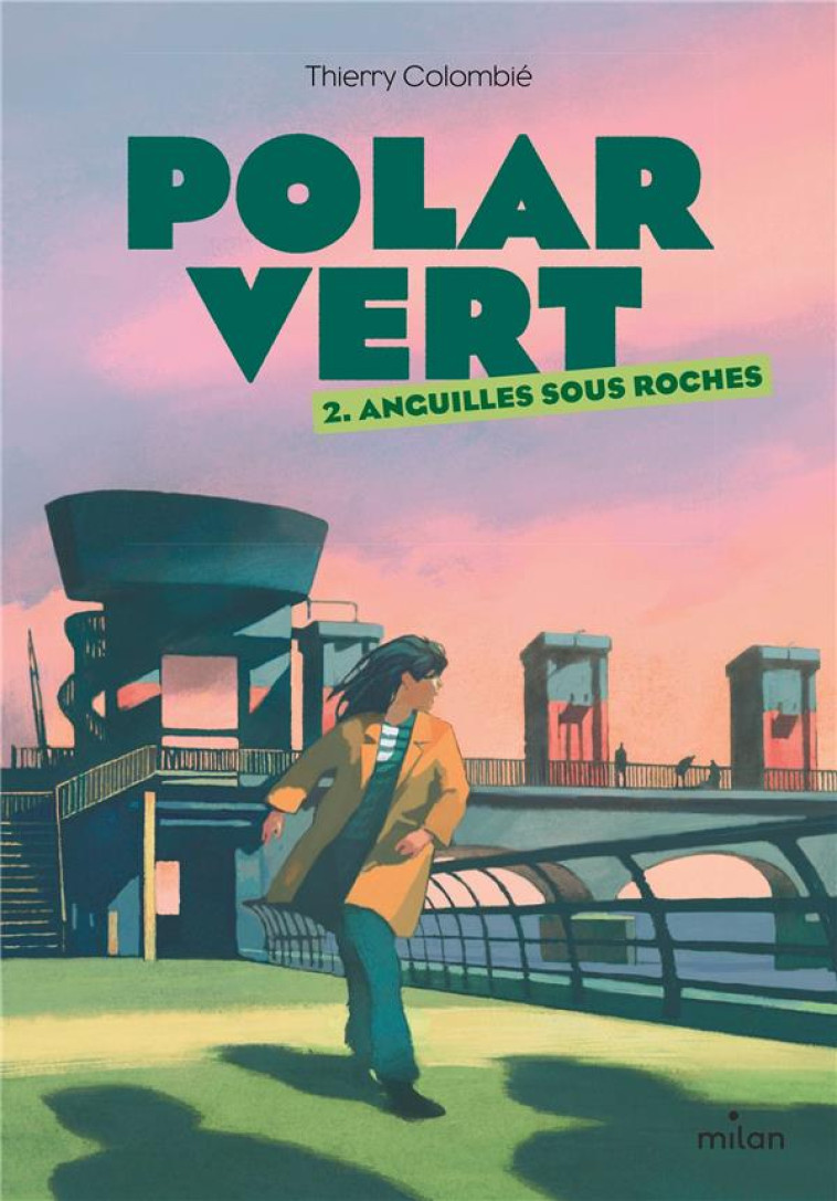 POLAR VERT, TOME 02 - ANGUILLES SOUS ROCHES - COLOMBIE/KIM - MILAN