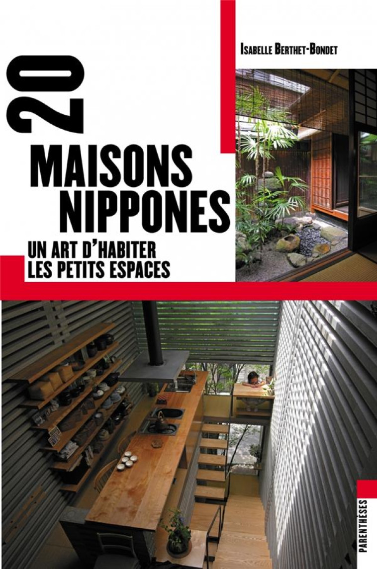 20 MAISONS NIPPONES - ART D-HABITER LES PETITS ESPACES - BERTHET BONDET I. - Parenthèses