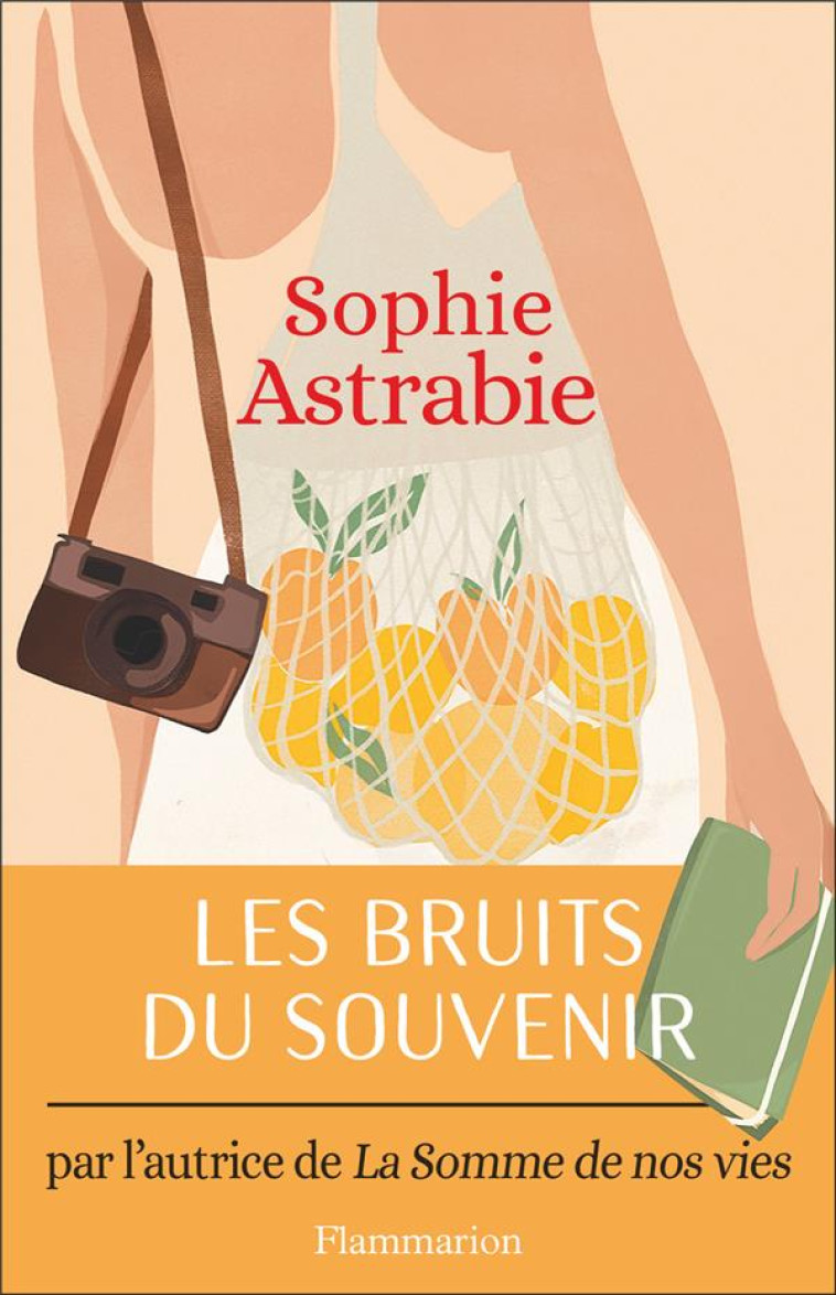 LES BRUITS DU SOUVENIR - ASTRABIE SOPHIE - FLAMMARION