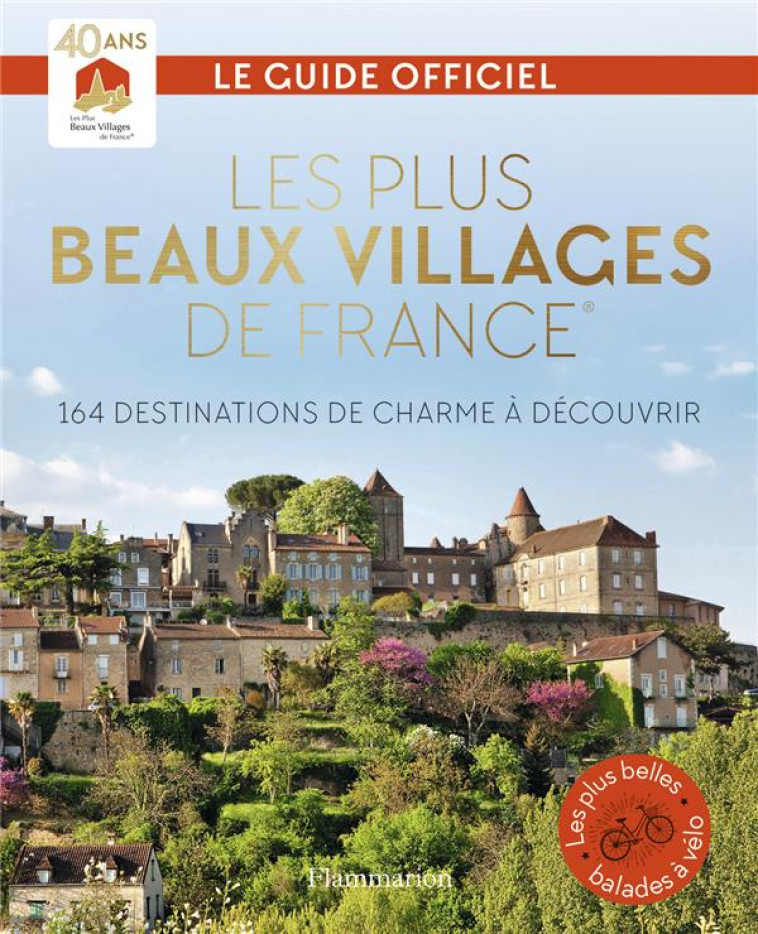 PLUS BEAUX VILLAGES DE FRANCE - 162 DESTINATIONS DE CHARME - COLLECTIF - FLAMMARION