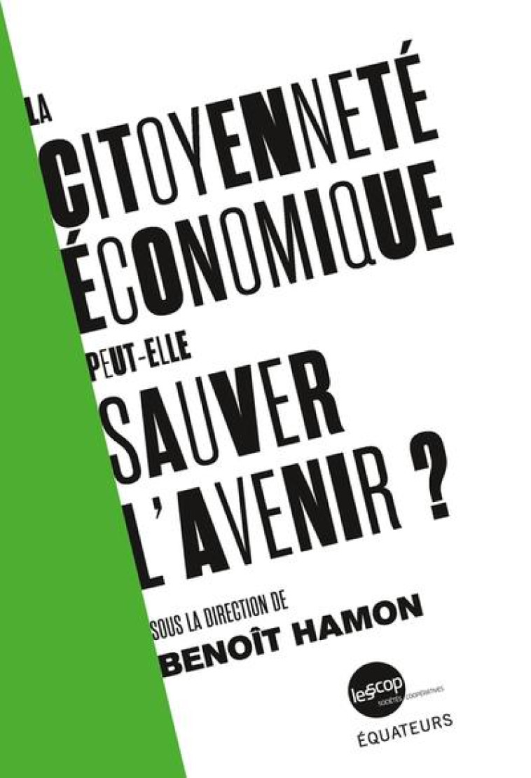 LA CITOYENNETE ECONOMIQUE PEUT-ELLE REANIMER LA DEMOCRATIE ? - HAMON BENOIT - DES EQUATEURS