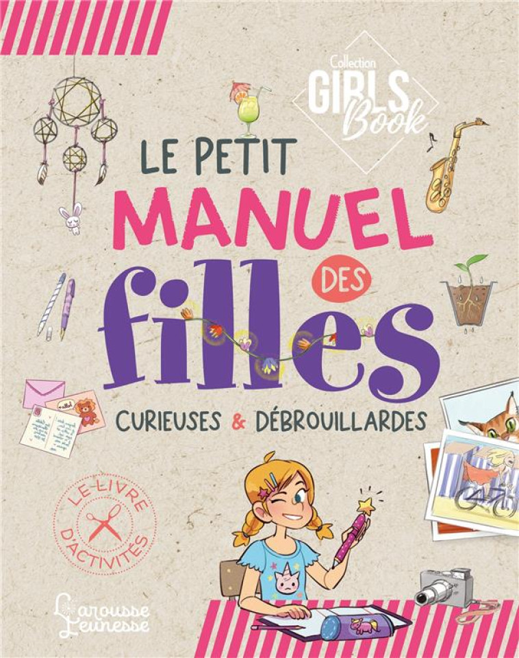 LE GIRL'S BOOK - LE PETIT MANUEL DES FILLES CURIEUSES ET DEBROUILLARDES - LECREUX/MILLET - LAROUSSE