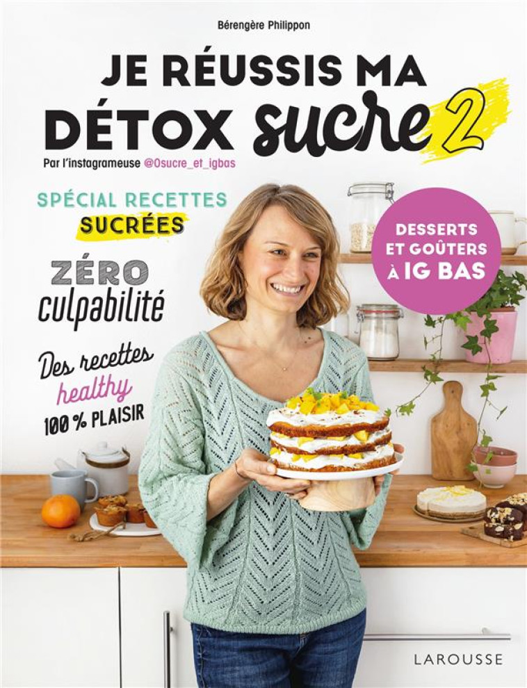 JE REUSSIS MA DETOX SUCRE 2 - PHILIPPON BERENGERE - LAROUSSE