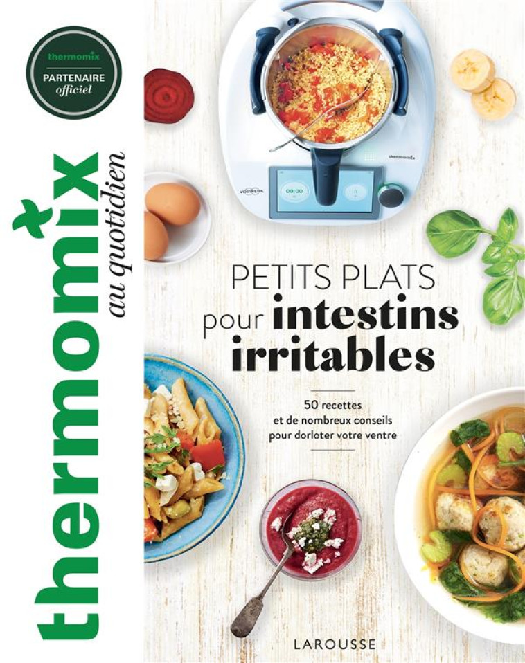 THERMOMIX : RECETTES POUR INTESTINS IRRITABLES - DUBOIS-PLATET P. - LAROUSSE