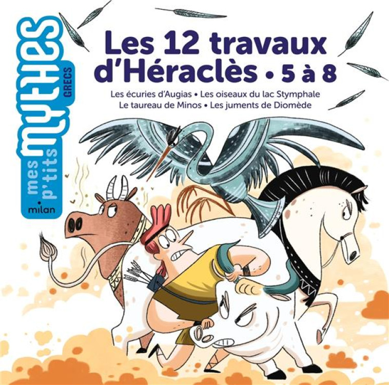 LES 12 TRAVAUX D'HERACLES - 5 A 8 - BENEDICTE SOLLE - MILAN